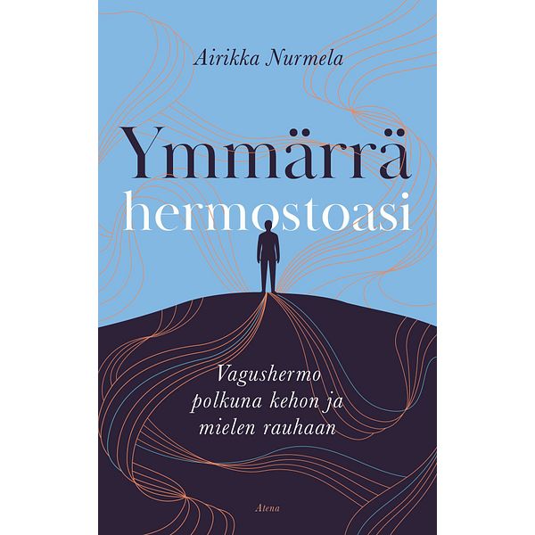 Ymmärrä hermostoasi