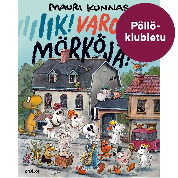 Iik! Varokaa mörköjä!