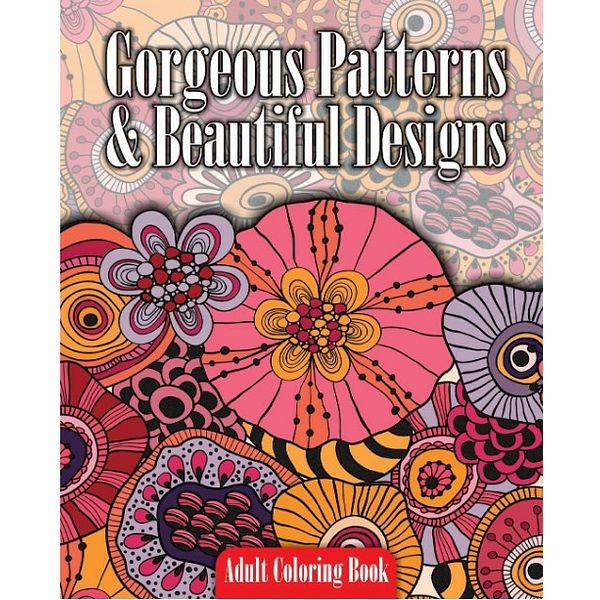 Gorgeous Patterns & Beautiful Designs Adult Coloring Book